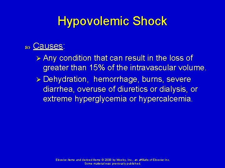Hypovolemic Shock Causes: Ø Any condition that can result in the loss of greater Hypovolemic Shock Causes: Ø Any condition that can result in the loss of greater
