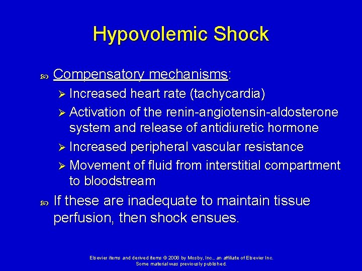 Hypovolemic Shock Compensatory mechanisms: Ø Increased heart rate (tachycardia) Ø Activation of the renin-angiotensin-aldosterone Hypovolemic Shock Compensatory mechanisms: Ø Increased heart rate (tachycardia) Ø Activation of the renin-angiotensin-aldosterone