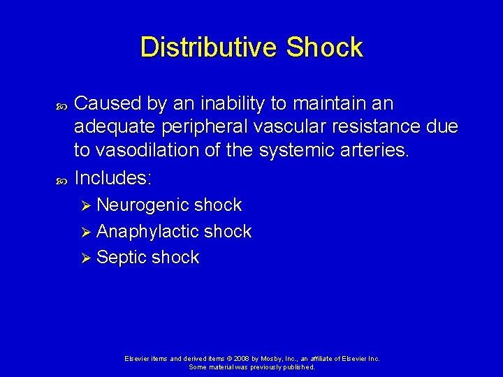 Distributive Shock Caused by an inability to maintain an adequate peripheral vascular resistance due Distributive Shock Caused by an inability to maintain an adequate peripheral vascular resistance due