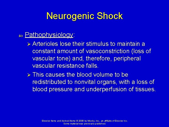 Neurogenic Shock Pathophysiology: Ø Arterioles lose their stimulus to maintain a constant amount of Neurogenic Shock Pathophysiology: Ø Arterioles lose their stimulus to maintain a constant amount of