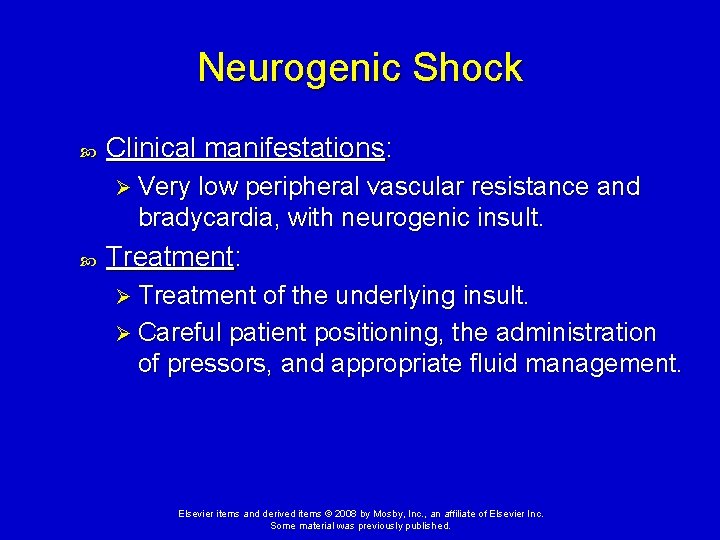 Neurogenic Shock Clinical manifestations: Ø Very low peripheral vascular resistance and bradycardia, with neurogenic Neurogenic Shock Clinical manifestations: Ø Very low peripheral vascular resistance and bradycardia, with neurogenic