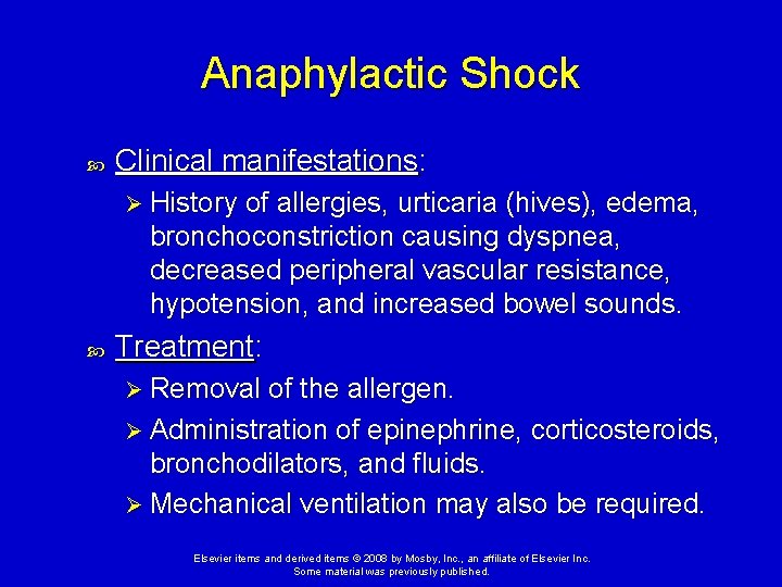 Anaphylactic Shock Clinical manifestations: Ø History of allergies, urticaria (hives), edema, bronchoconstriction causing dyspnea, Anaphylactic Shock Clinical manifestations: Ø History of allergies, urticaria (hives), edema, bronchoconstriction causing dyspnea,
