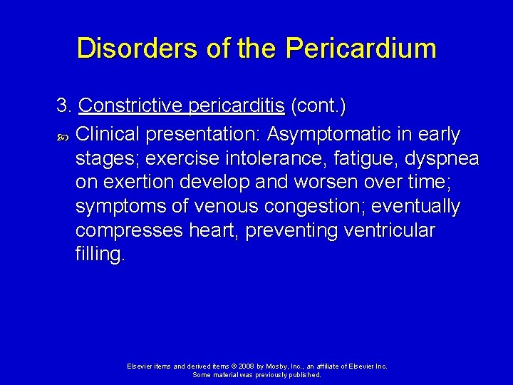 Disorders of the Pericardium 3. Constrictive pericarditis (cont. ) Clinical presentation: Asymptomatic in early Disorders of the Pericardium 3. Constrictive pericarditis (cont. ) Clinical presentation: Asymptomatic in early