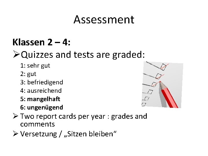 Assessment Klassen 2 – 4: ØQuizzes and tests are graded: 1: sehr gut 2: Assessment Klassen 2 – 4: ØQuizzes and tests are graded: 1: sehr gut 2: