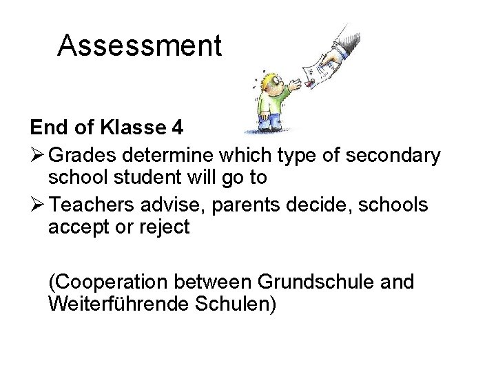 Assessment End of Klasse 4 Ø Grades determine which type of secondary school student Assessment End of Klasse 4 Ø Grades determine which type of secondary school student