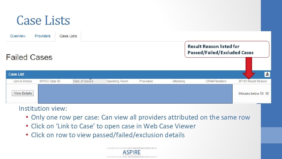 Case Lists Result Reason listed for Passed/Failed/Excluded Cases Institution view: • Only one row