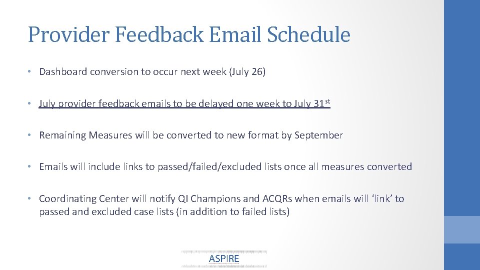 Provider Feedback Email Schedule • Dashboard conversion to occur next week (July 26) •