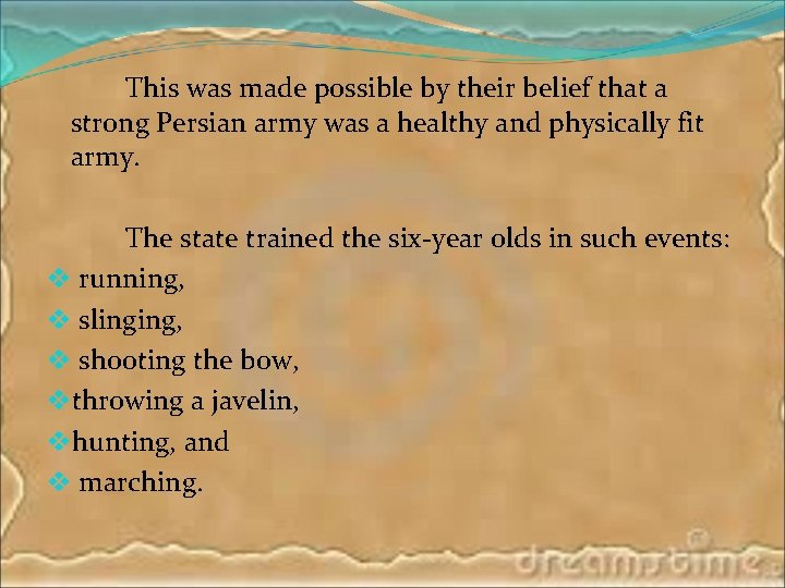 This was made possible by their belief that a strong Persian army was a