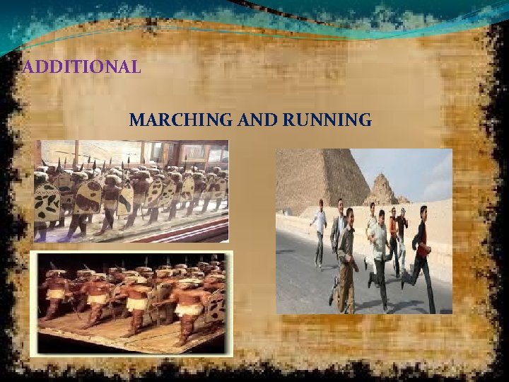 ADDITIONAL MARCHING AND RUNNING 