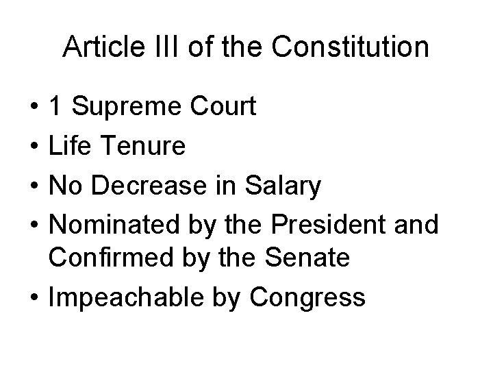 Article III of the Constitution • • 1 Supreme Court Life Tenure No Decrease