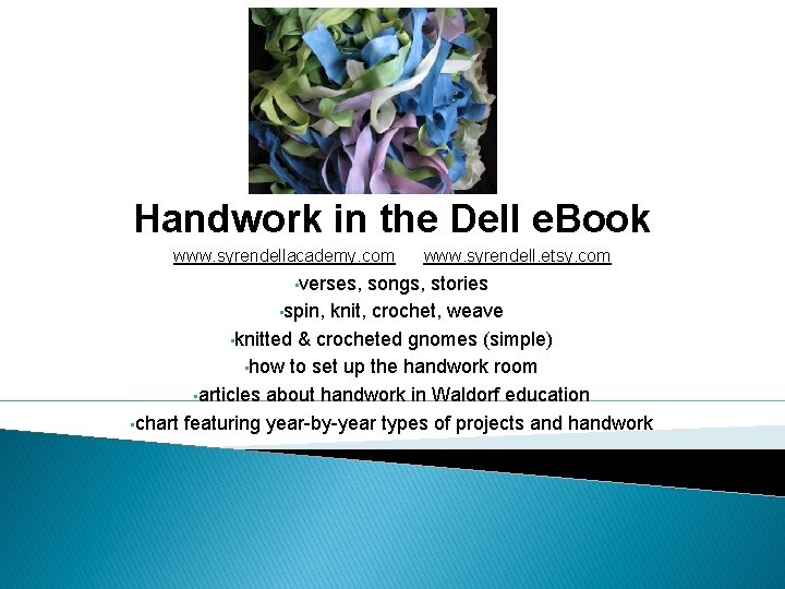 Handwork in the Dell e. Book www. syrendellacademy. com • verses, www. syrendell. etsy.