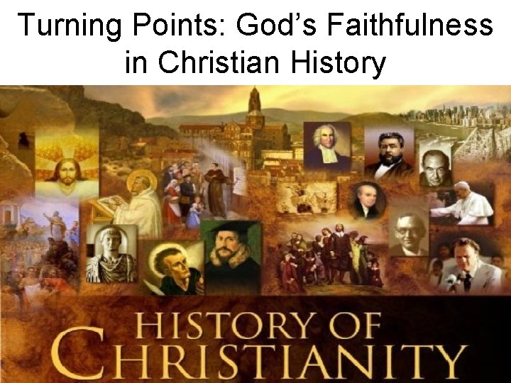 Turning Points: God’s Faithfulness in Christian History 1 