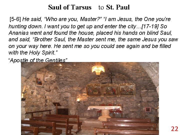 Saul of Tarsus to St. Paul [5 -6] He said, “Who are you, Master?