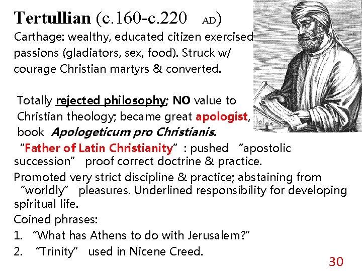 Tertullian (c. 160 -c. 220 ) AD Carthage: wealthy, educated citizen exercised all passions