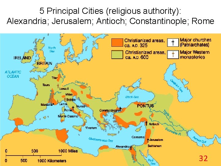 5 Principal Cities (religious authority): Alexandria; Jerusalem; Antioch; Constantinople; Rome 32 