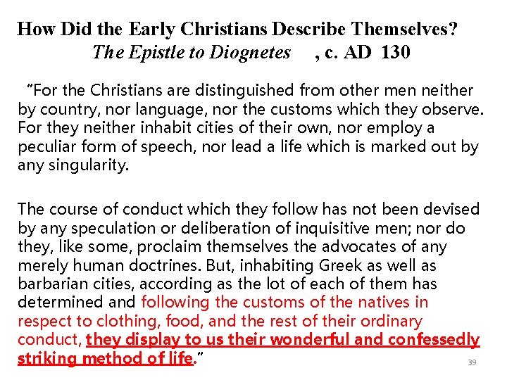 How Did the Early Christians Describe Themselves? The Epistle to Diognetes , c. AD