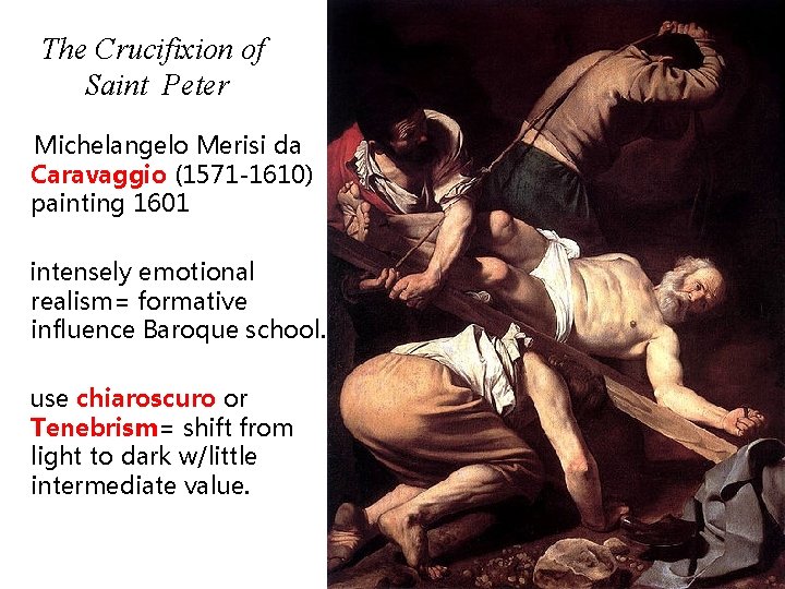 The Crucifixion of Saint Peter Michelangelo Merisi da Caravaggio (1571 -1610) painting 1601 intensely