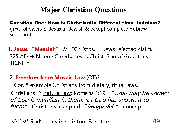 Major Christian Questions Question One: How is Christianity Different than Judaism? (first followers of