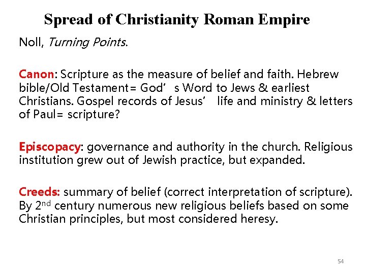 Spread of Christianity Roman Empire Noll, Turning Points. Canon: Scripture as the measure of