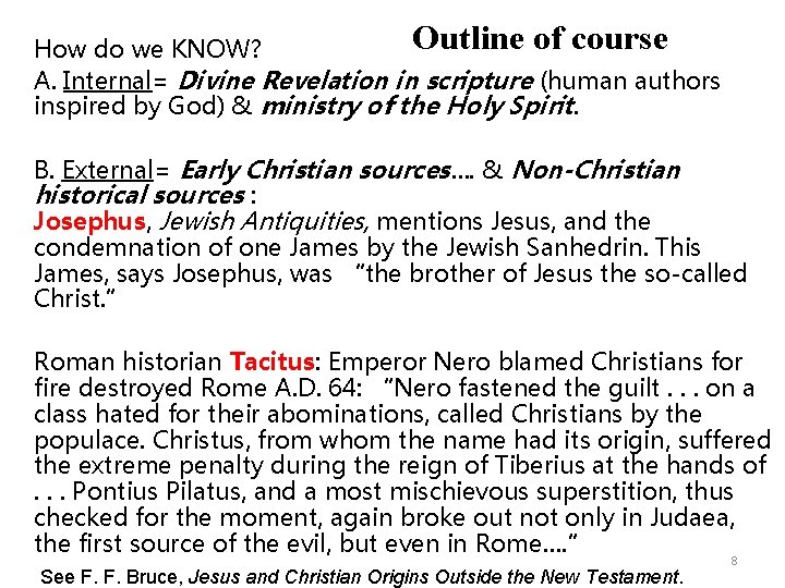 Outline of course How do we KNOW? A. Internal= Divine Revelation in scripture (human