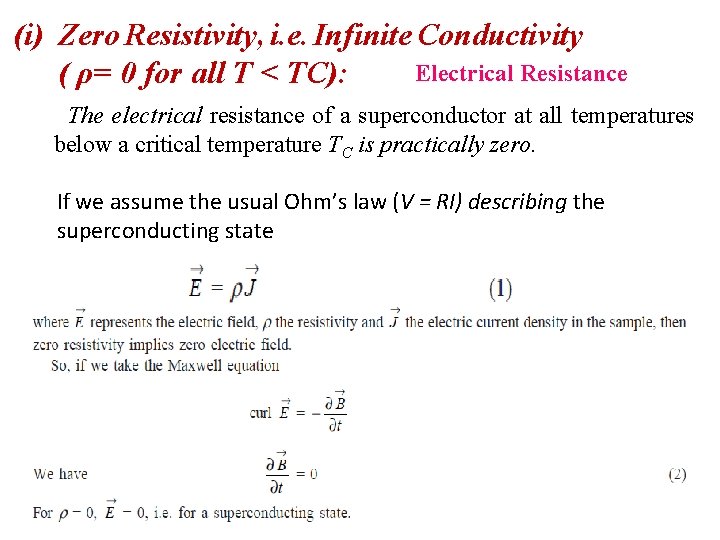 (i) Zero Resistivity, i. e. Infinite Conductivity Electrical Resistance ( ρ= 0 for all