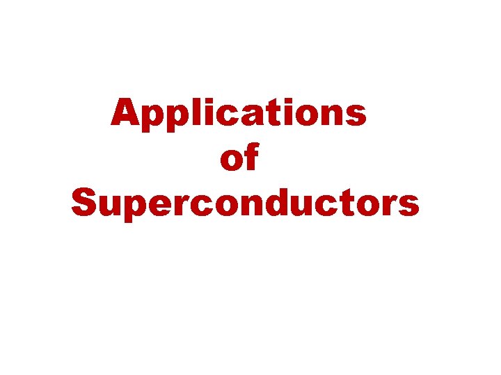 Applications of Superconductors 