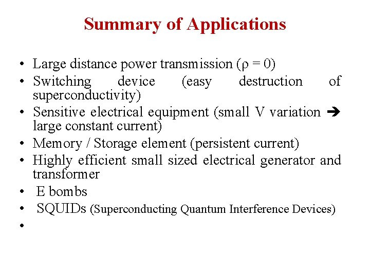Summary of Applications • Large distance power transmission (ρ = 0) • Switching device