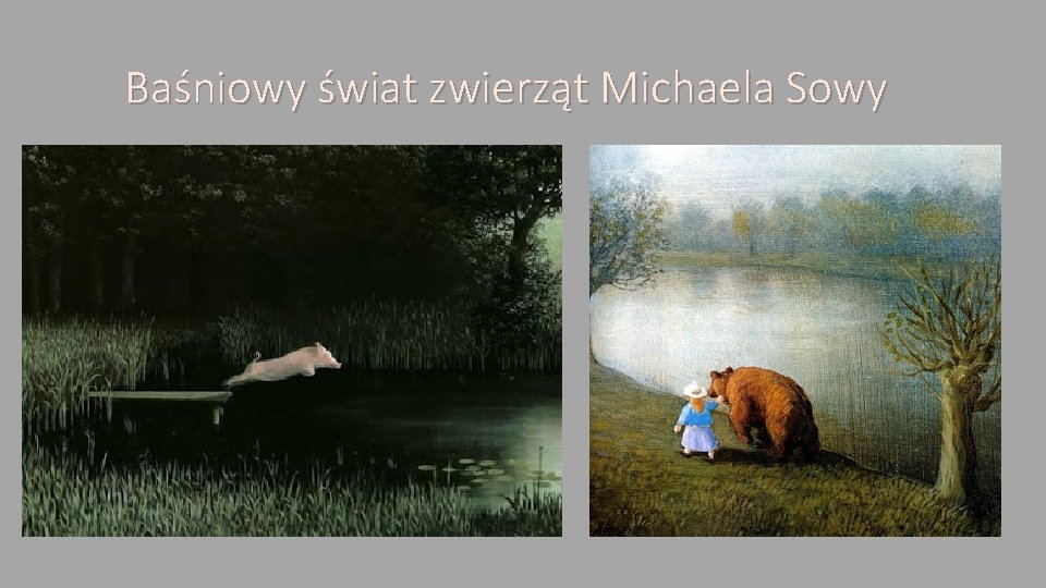 Baśniowy świat zwierząt Michaela Sowy 