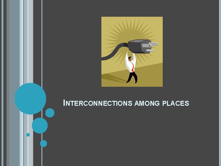 INTERCONNECTIONS AMONG PLACES 