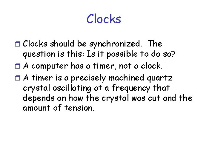 Clocks r Clocks should be synchronized. The question is this: Is it possible to Clocks r Clocks should be synchronized. The question is this: Is it possible to