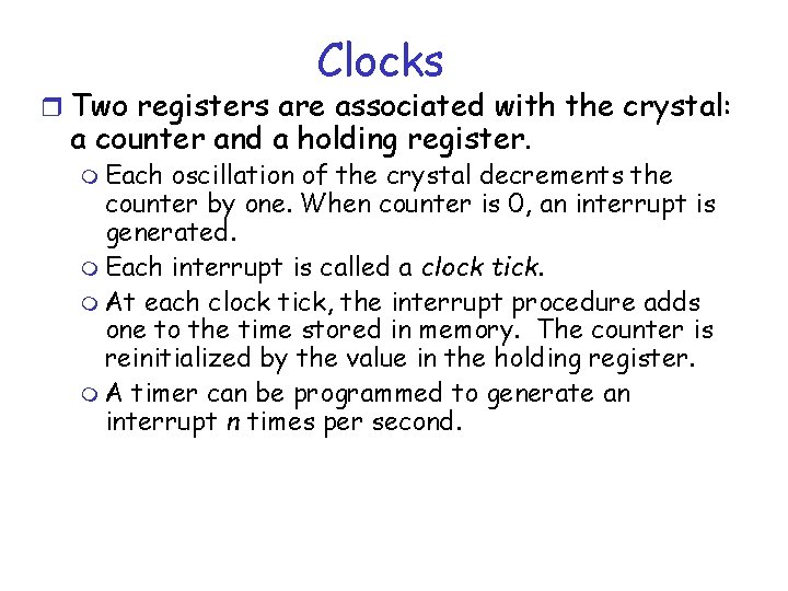 Clocks r Two registers are associated with the crystal: a counter and a holding Clocks r Two registers are associated with the crystal: a counter and a holding