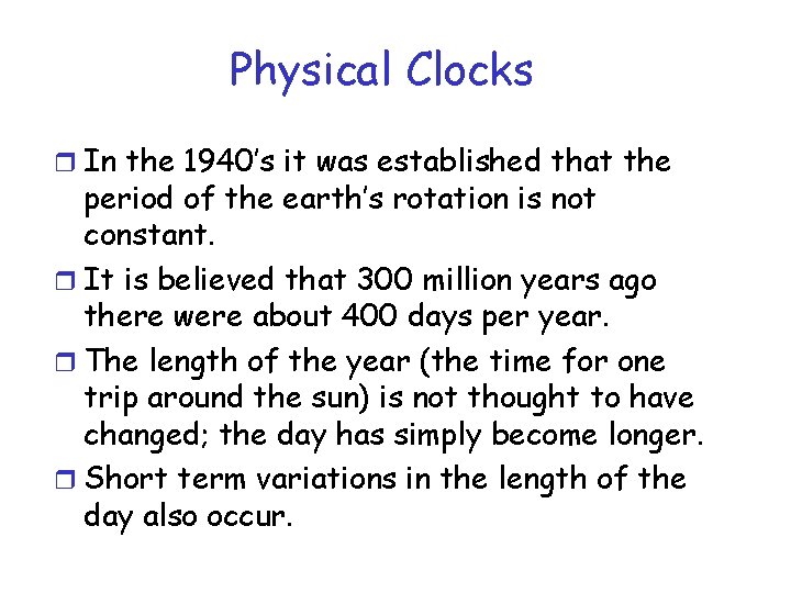 Physical Clocks r In the 1940’s it was established that the period of the Physical Clocks r In the 1940’s it was established that the period of the