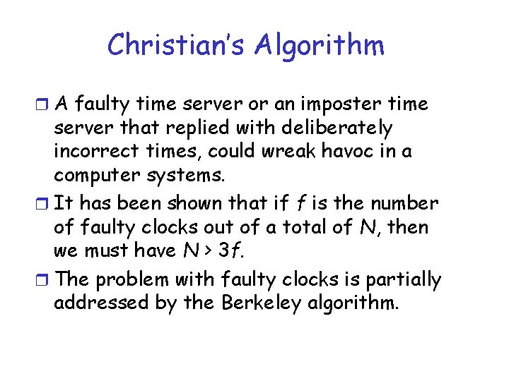 Christian’s Algorithm r A faulty time server or an imposter time server that replied Christian’s Algorithm r A faulty time server or an imposter time server that replied
