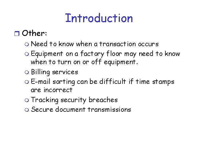 Introduction r Other: m Need to know when a transaction occurs m Equipment on Introduction r Other: m Need to know when a transaction occurs m Equipment on