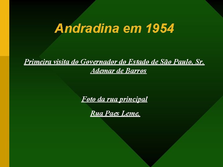 Andradina em 1954 Primeira visita do Governador do Estado de São Paulo, Sr. Ademar