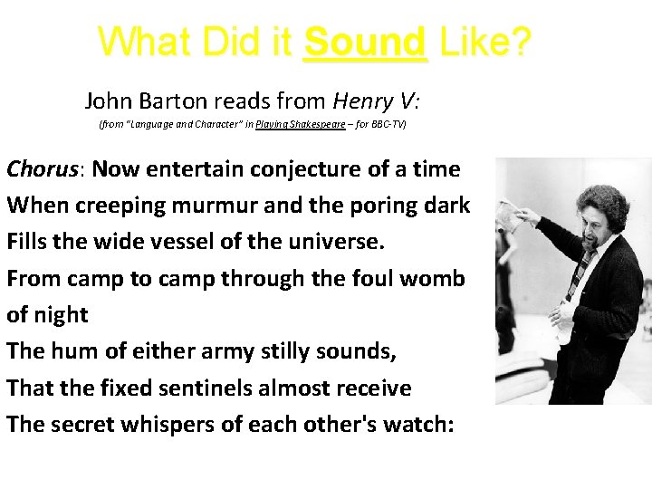 What Did it Sound Like? John Barton reads from Henry V: (from “Language and