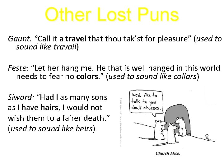 Other Lost Puns Gaunt: “Call it a travel that thou tak’st for pleasure” (used