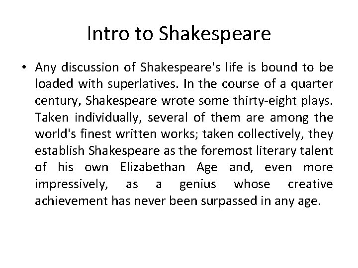 Intro to Shakespeare • Any discussion of Shakespeare's life is bound to be loaded