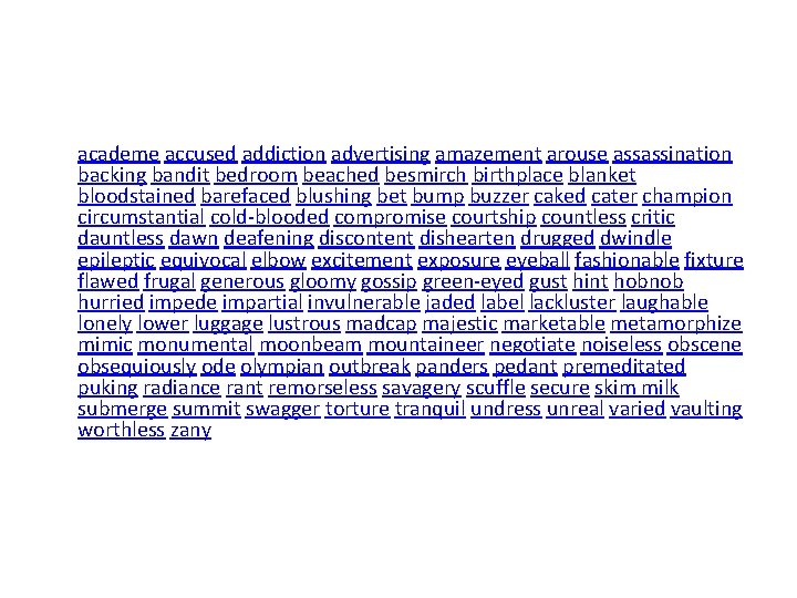 A Sampling of Words Coined by Shakespeare: academe accused addiction advertising amazement arouse assassination