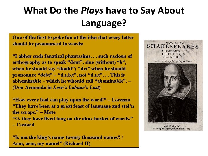 What Do the Plays have to Say About Language? One of the first to