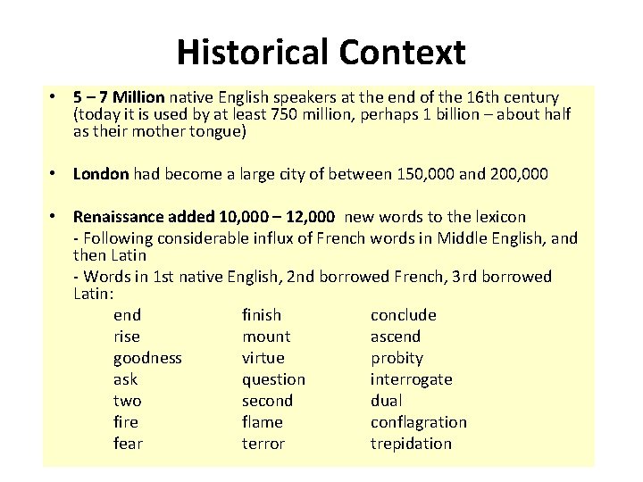 Historical Context • 5 – 7 Million native English speakers at the end of