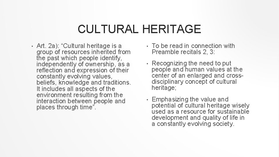 CULTURAL HERITAGE • Art. 2 a): “Cultural heritage is a group of resources inherited