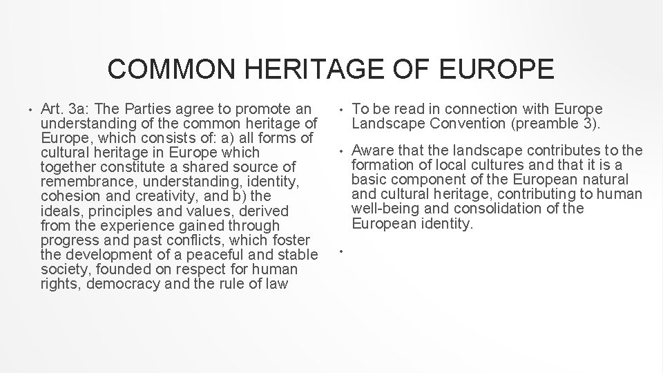 COMMON HERITAGE OF EUROPE • Art. 3 a: The Parties agree to promote an