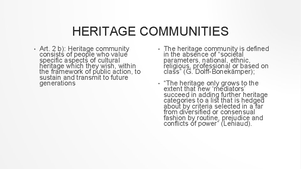HERITAGE COMMUNITIES • Art. 2 b): Heritage community consists of people who value specific