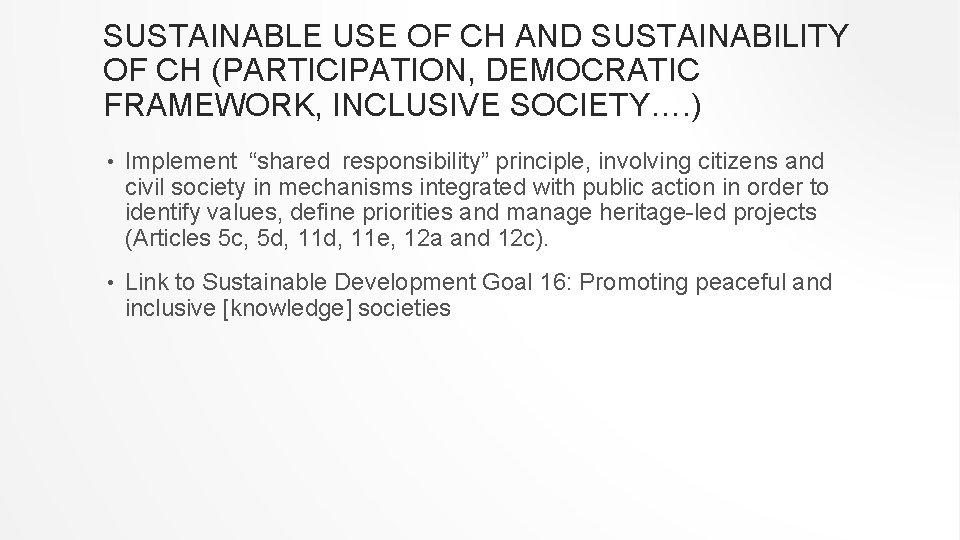 SUSTAINABLE USE OF CH AND SUSTAINABILITY OF CH (PARTICIPATION, DEMOCRATIC FRAMEWORK, INCLUSIVE SOCIETY…. )