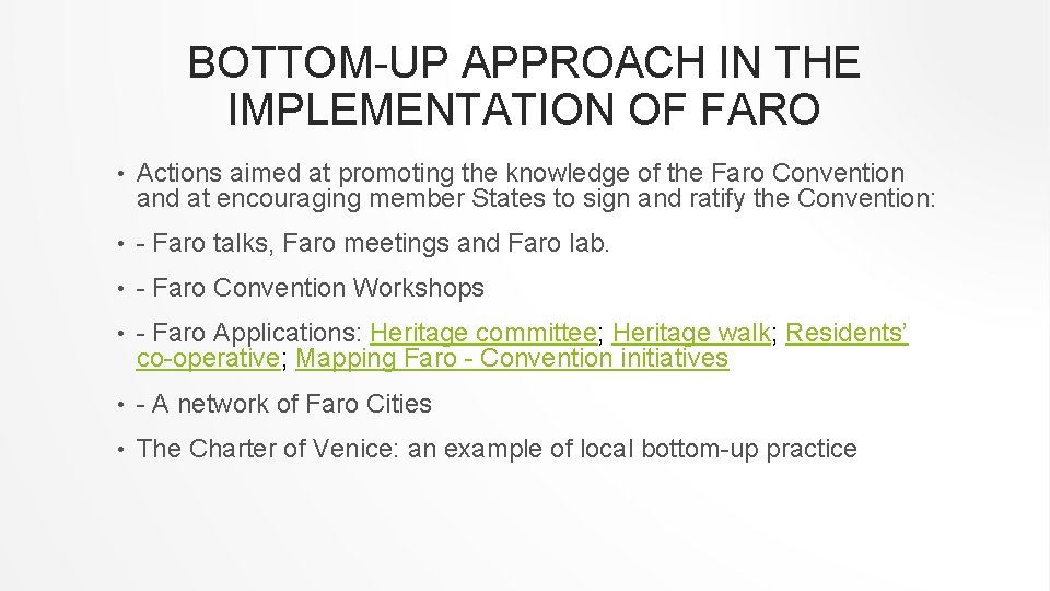 BOTTOM-UP APPROACH IN THE IMPLEMENTATION OF FARO • Actions aimed at promoting the knowledge