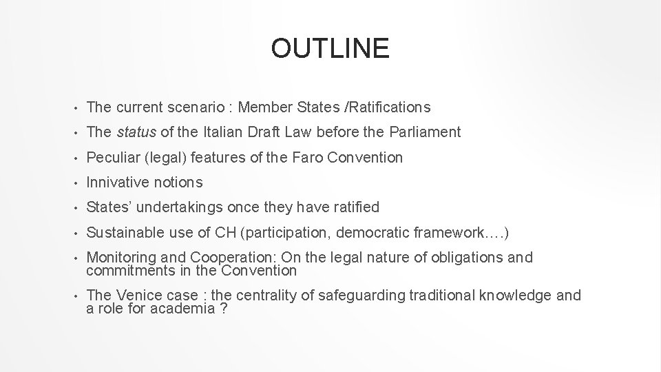 OUTLINE • The current scenario : Member States /Ratifications • The status of the