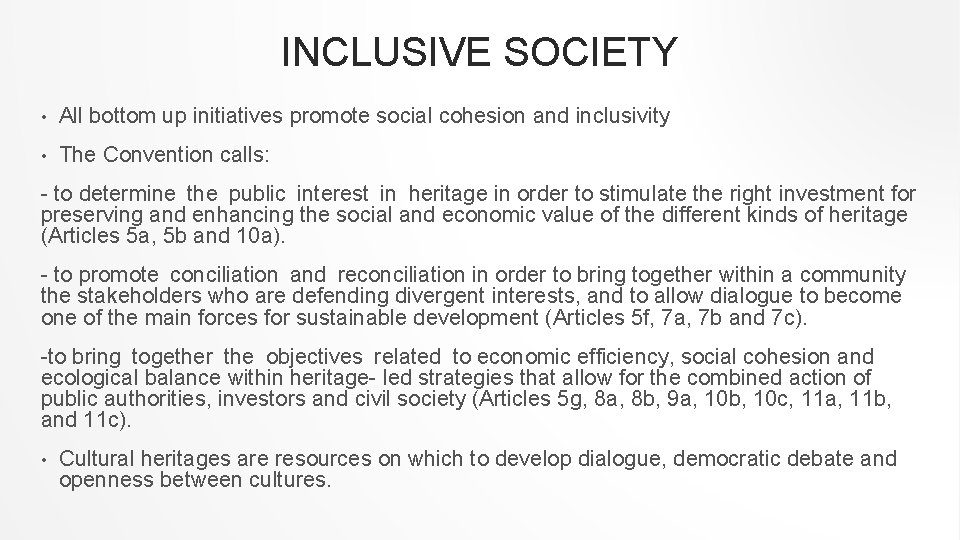 INCLUSIVE SOCIETY • All bottom up initiatives promote social cohesion and inclusivity • The