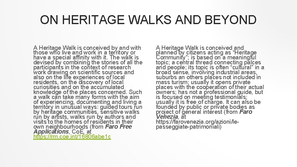 ON HERITAGE WALKS AND BEYOND A Heritage Walk is conceived by and with those