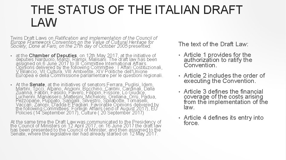 THE STATUS OF THE ITALIAN DRAFT LAW Twins Draft Laws on Ratification and implementation